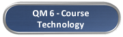 File:QM6-Course Technology.png